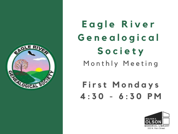 Eagle River Genealogical Society Monthly Meeting